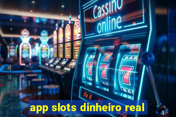 app slots dinheiro real